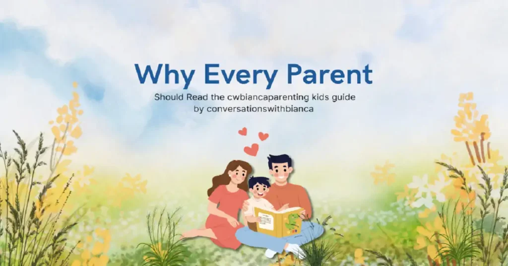 cwbiancaparenting kids guide by conversationswithbianca